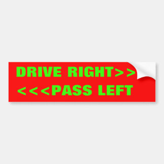 <<<PASS LEFT, DRIVE RIGHT>>> BUMPER STICKER
