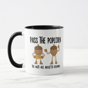 Pass Popcorn Nuts Mug