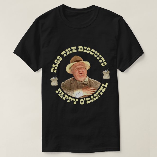 Pass the Biscuits - Pappy O_Daniel - Pappy Odaniel T-Shirt (Design Front)