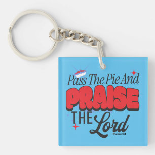 Pass the Pie and Praise the Lord – Psalms 9:1 Key Ring
