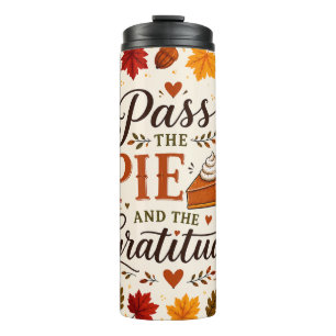 Pass the Pie and the Gratitude Thanksgiving Thermal Tumbler