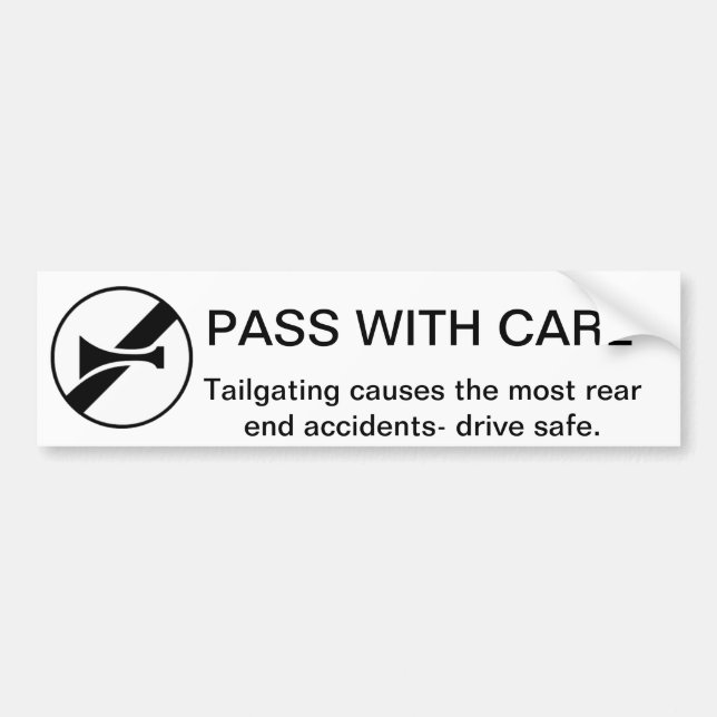 Pass With Care: Anti Tailgating  Advocacy Bumper Sticker (Front)
