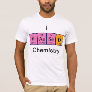 Passed chemistry periodic table name shirt