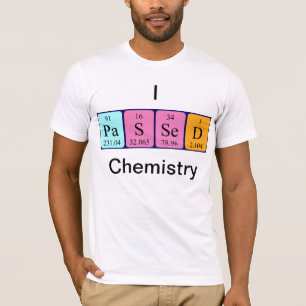 Passed chemistry periodic table name shirt