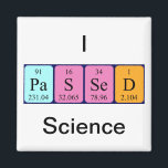 Passed science periodic table name magnet<br><div class="desc">Passed spelled out as Pa S Se D (Protactinium Sulfur Selenium Deuterium) on a magnet for the scientist in you.</div>