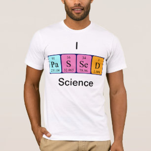 Passed science periodic table name shirt