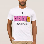 Passed science periodic table name shirt<br><div class="desc">Passed spelled out as P As Se D (Phosphorus Arsenic Selenium Deuterium) on a shirt for the scientist in you.</div>