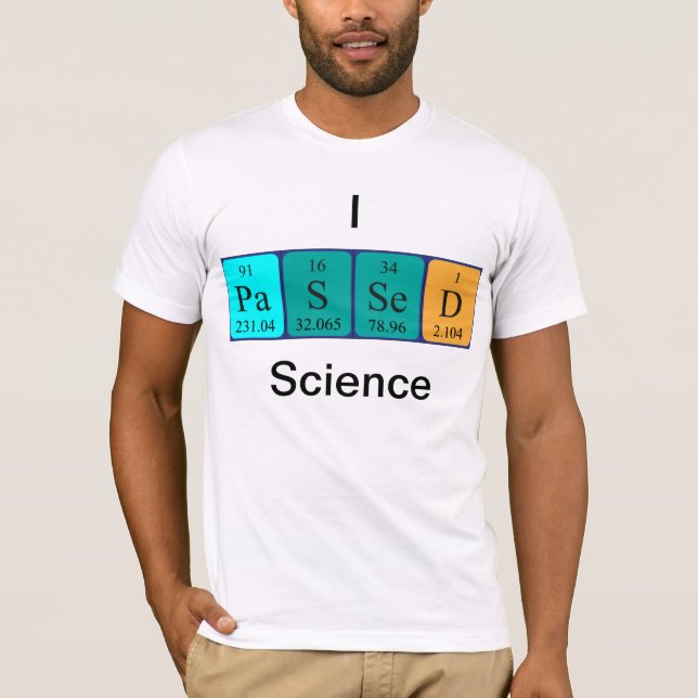 Passed science periodic table name shirt (Front)
