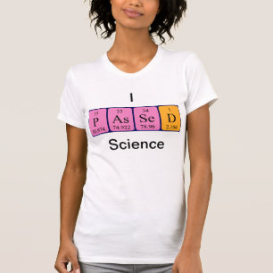 Passed science periodic table name shirt