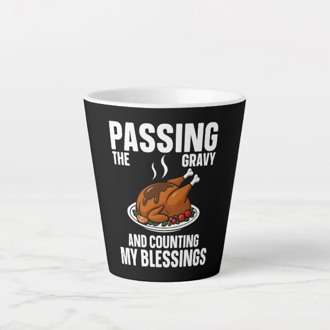  Passing the Gravy and Counting Blessings Latte Mug (Front)