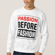 Passion Before Fashion