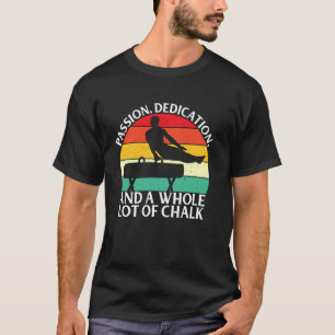 Passion Dedication and a Whole Lot of Chalk Gymnas T-Shirt