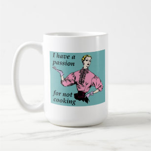 Passion For Not Cooking Funny Mug