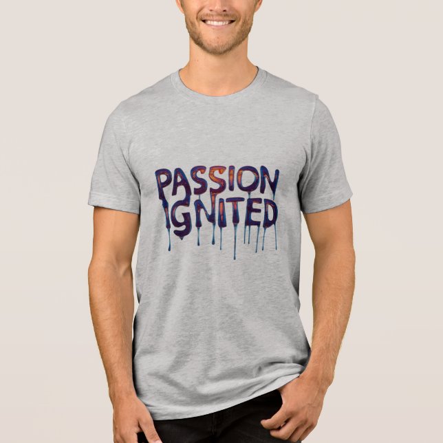 Passion Ignited Tri-Blend Shirt (Front)