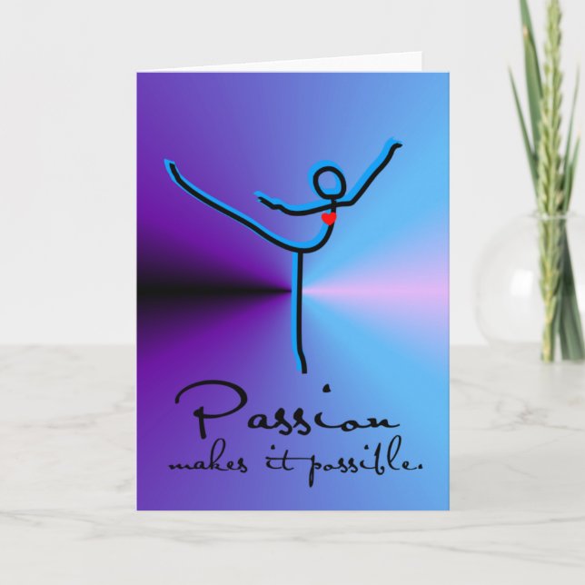 Passion Makes it Possible Greeting Card (Front)