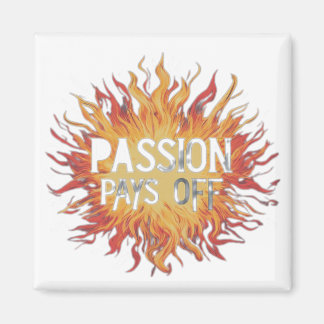PASSION PAYS OFF MAGNET