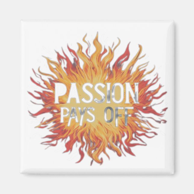 PASSION PAYS OFF  MAGNET (Front)