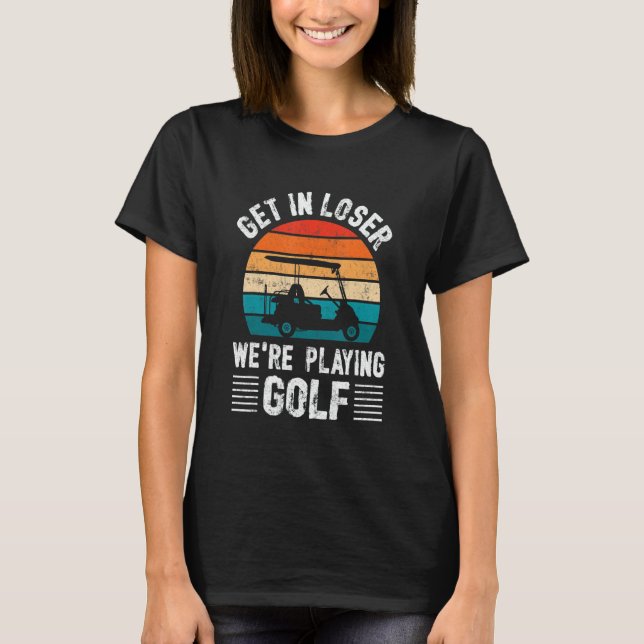 Passionate Golf Cart Driver Golfer Golf Player  Go T-Shirt (Front)