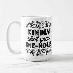 Passive Aggressive Coffee Lover Quiet Please Mug