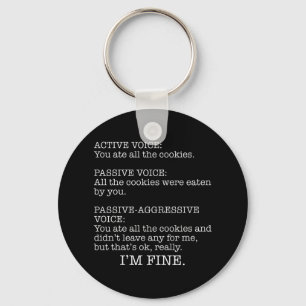 Passive-Aggressive Voice Funny Sarcastic Quote Key Ring