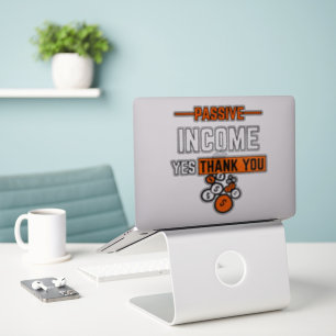 Passive income yes please Vinyl Sticker