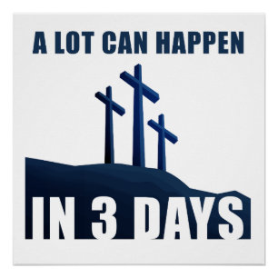 Passover Easter Cross of Jesus – A Lot Can Happen Poster
