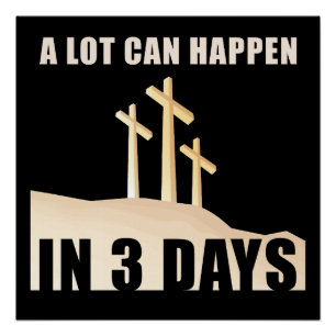 Passover Easter Cross of Jesus – A Lot Can Happen Poster