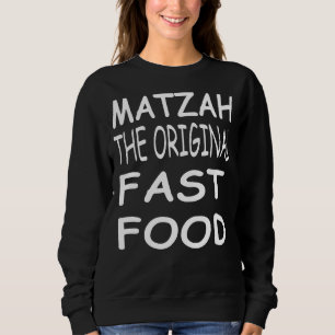 Passover Matzah The Original Fast Food Seder Sweatshirt