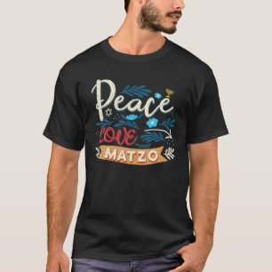 Passover Peace Love Matzo Funny Seder Jewish Holid T-Shirt