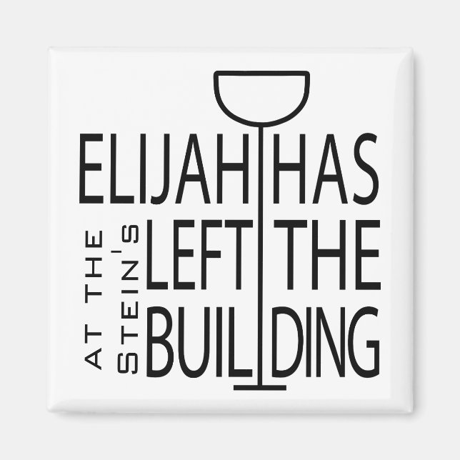 Passover Square Magnet "Elijah has left building" (Front)