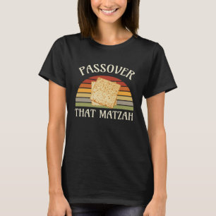 Passover that matzah Kosher Jewish Family Seder Pe T-Shirt