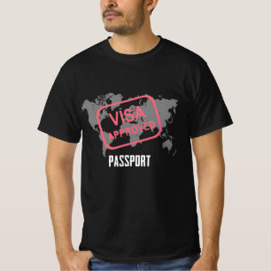 Passport Visa Aproved Already To Travel Adventure  T-Shirt