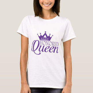 Past Honoured Queen T-Shirt