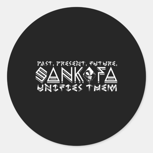 Past Present Future Sankofa Unites Them Black Hist Classic Round Sticker (Front)