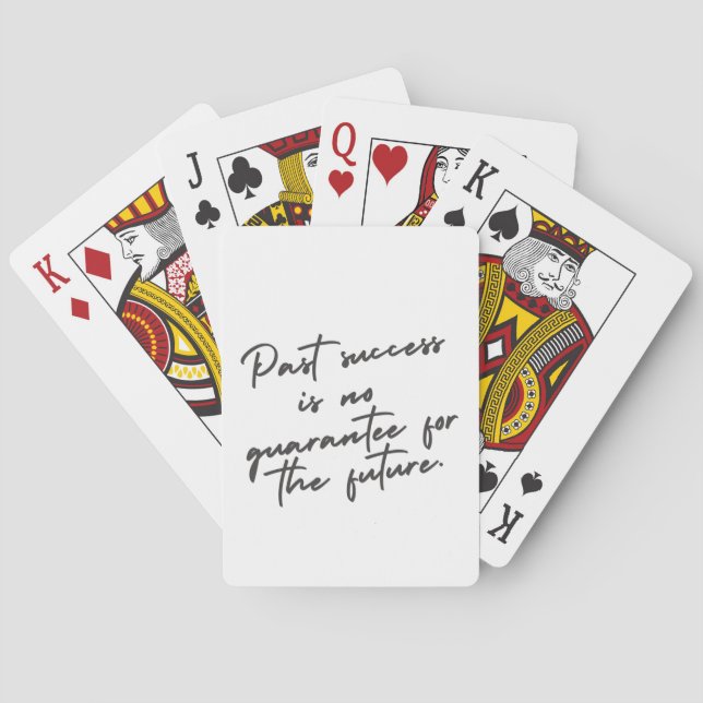 Past success is no guarantee quote playing cards (Back)
