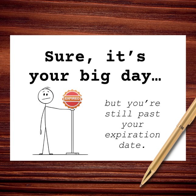 Past Your Expiration Date Funny Birthday Card (Creator Uploaded)