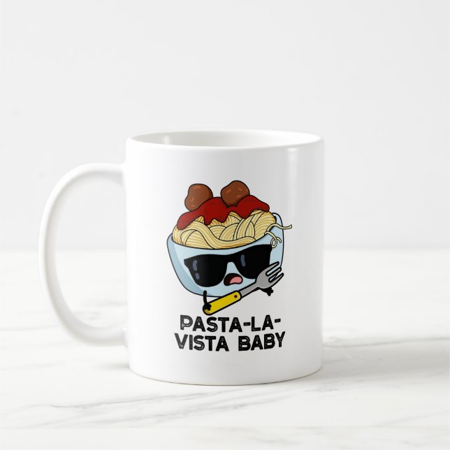 Pasta-la-vista Baby Funny Food Pasta Pun  Coffee Mug (Left)