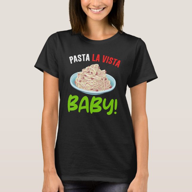 Pasta La Vista Baby Humerus Spaghetti T-Shirt (Front)