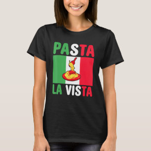 Pasta La Vista T-Shirt