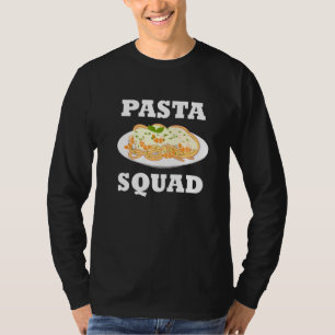 Pasta Squad Team Spaghetti Noodles Italian Food T-Shirt