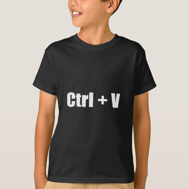 Paste - CTRL + V T-Shirt (Front)