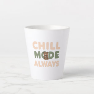 Pastel "Chill Mode Always" Quote Latte Mug