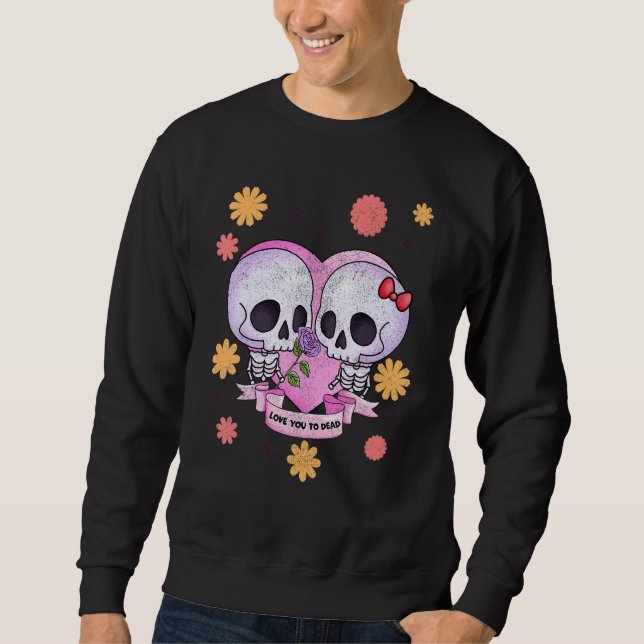 Pastel Goth Cute Creepy Skull Skeleton Love you to Sweatshirt (Front)