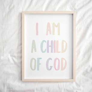 Pastel I am a child of God poster