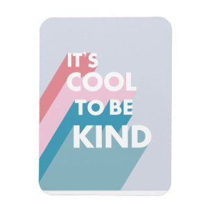 Pastel It's cool to be kind cute and modern Magnet