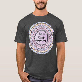 Pastel pink purple orange be a kind human mandala  T-Shirt
