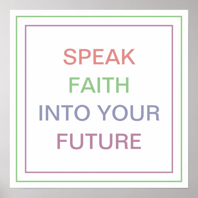 Pastel Speak Faith Into Your Future Bold Quote Poster (Front)