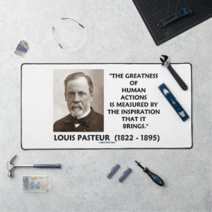 Pasteur Greatness Of Human Actions Inspiration Desk Mat