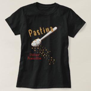 Pastina Italian Penicillin, funny pastina italian  T-Shirt