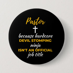 Pastor Because Hardcore Devil Stomping Ninja 7.5 Cm Round Badge